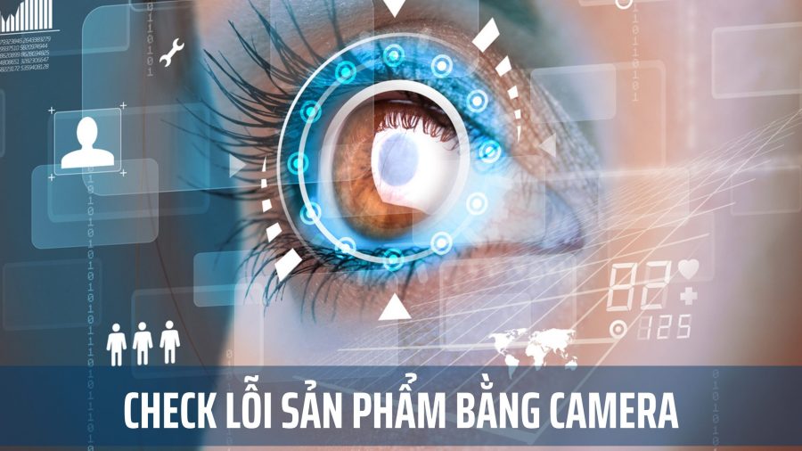 KIỂM TRA LỖI SẢN PHẨM BẰNG CAMERA