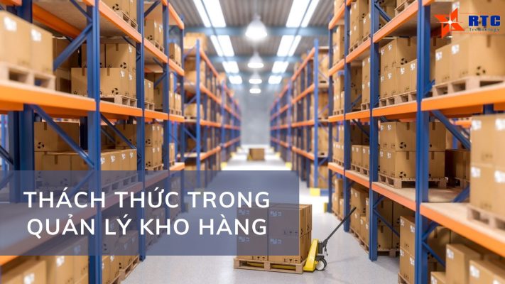 Thách thức trong quản lý kho hàng