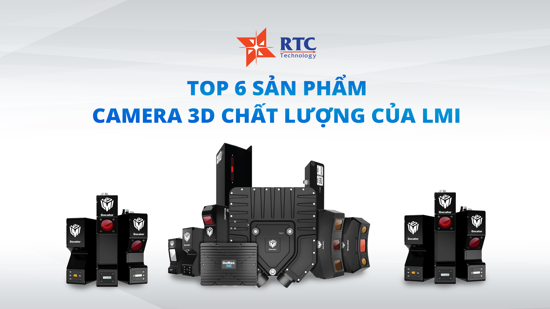 Top 6 sản phẩm Camera 3D chất lượng của LMI Technology