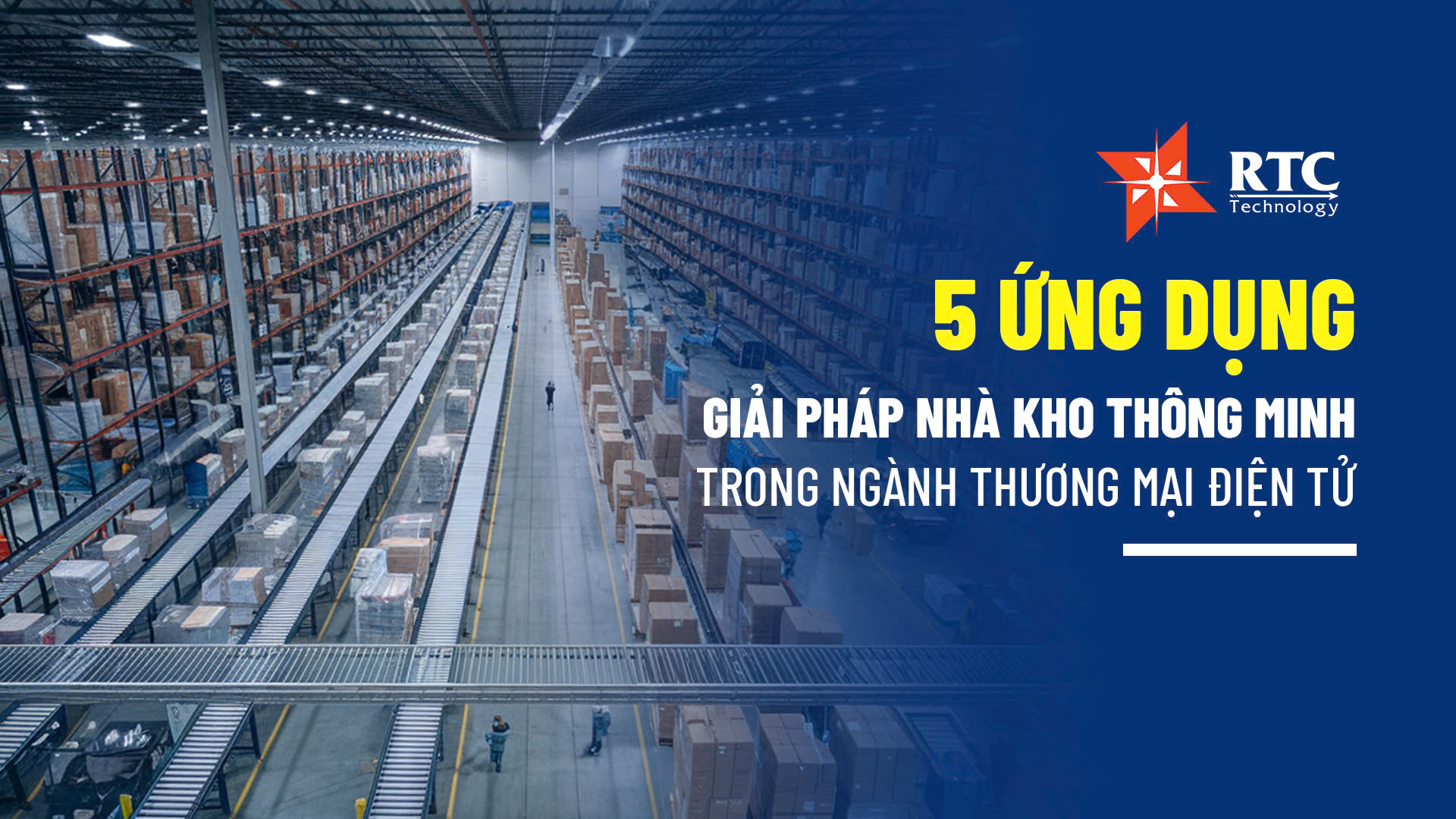 5 Ứng dụng giải pháp nhà kho thông minh trong ngành thương mại điện tử