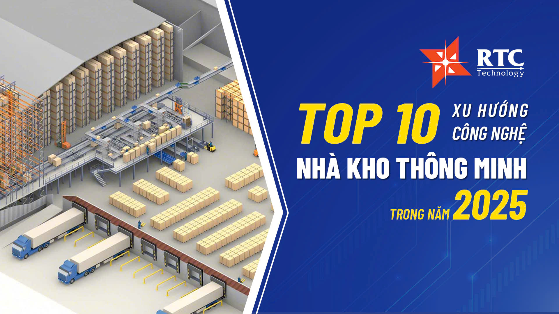 Top 10 xu hướng công nghệ nhà kho thông minh trong năm 2025