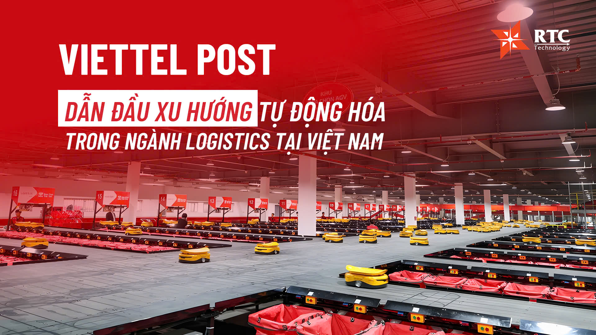 Viettel Post - Dẫn đầu xu hướng tự động hóa trong ngành Logistics