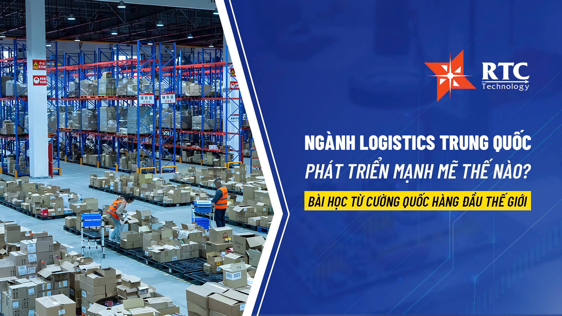 Ngành Logistics Trung Quốc phát triển mạnh mẽ thế nào? Bài học từ cường quốc hàng đầu thế giới