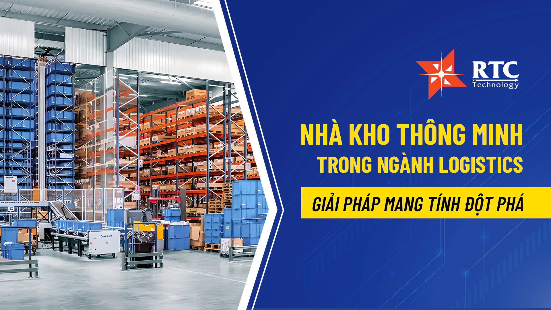 Nhà kho thông minh trong ngành Logistics – Giải pháp mang tính đột phá