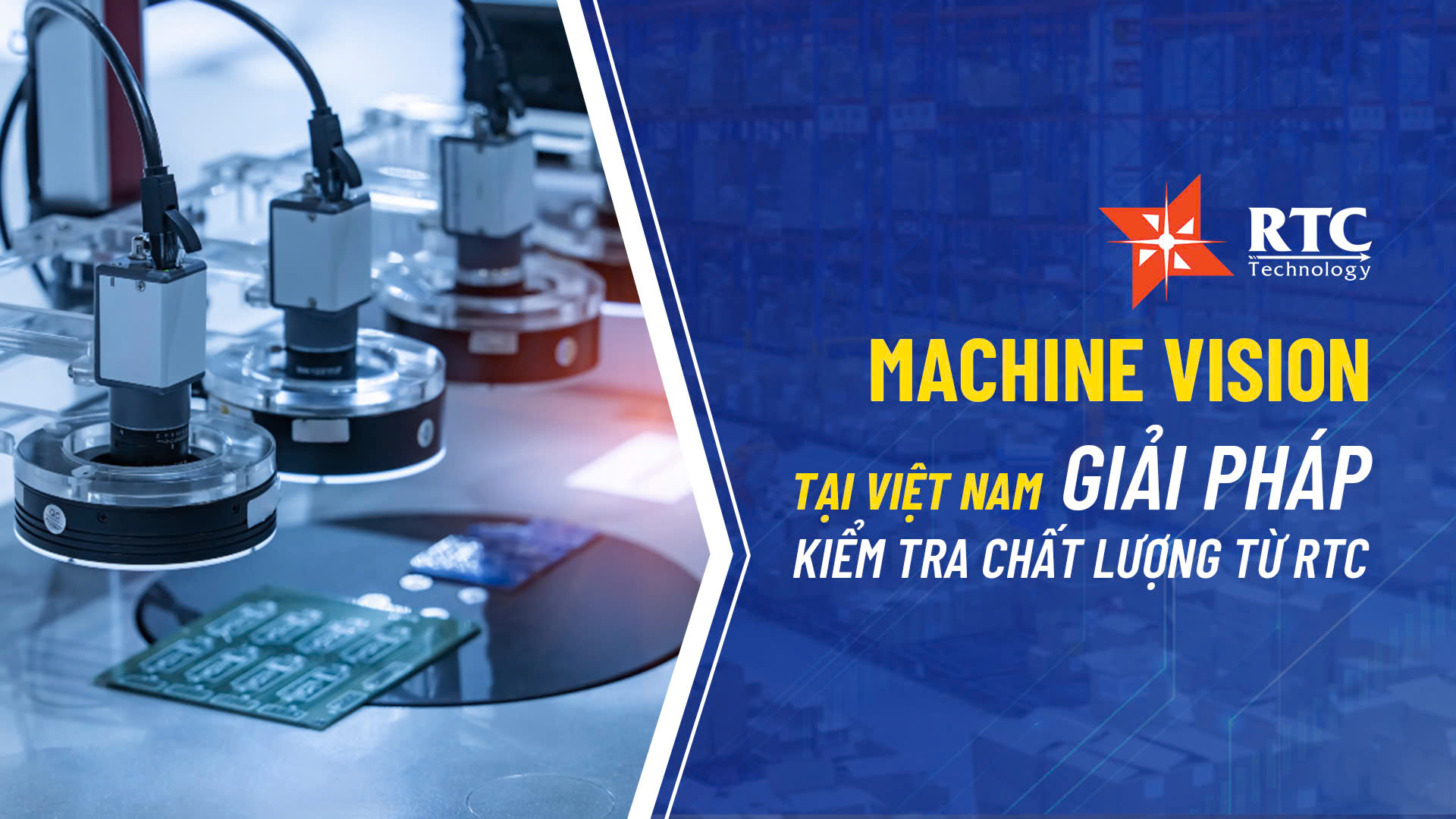 Machine Vision tại Việt Nam: Giải pháp kiểm tra chất lượng từ RTC